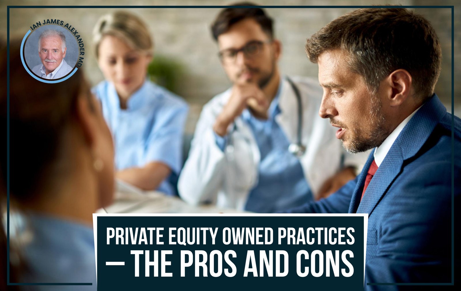Read more about the article Private Equity Owned Practices The Pros and Cons