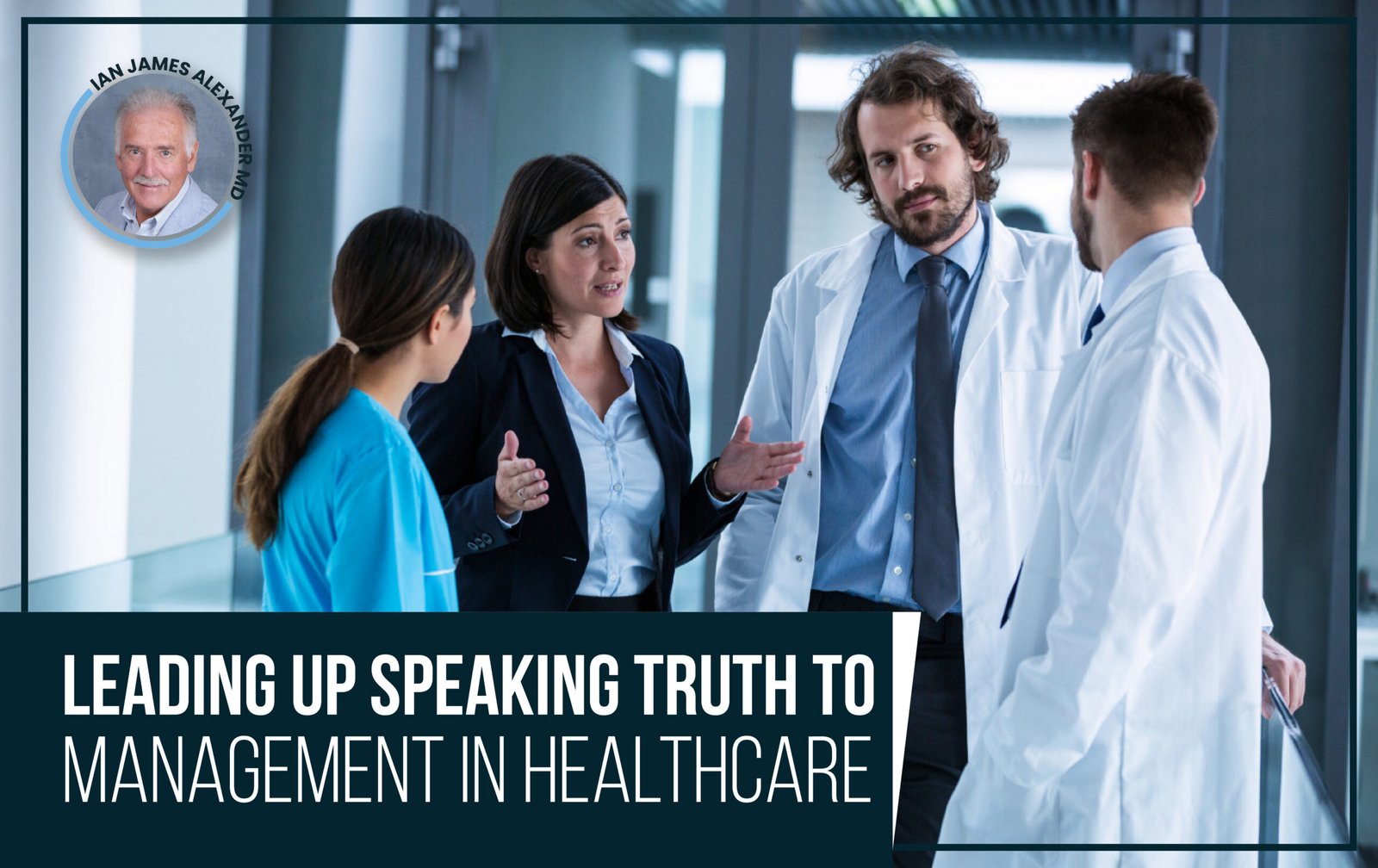 Read more about the article Leading Up Speaking Truth to Management in Healthcare
