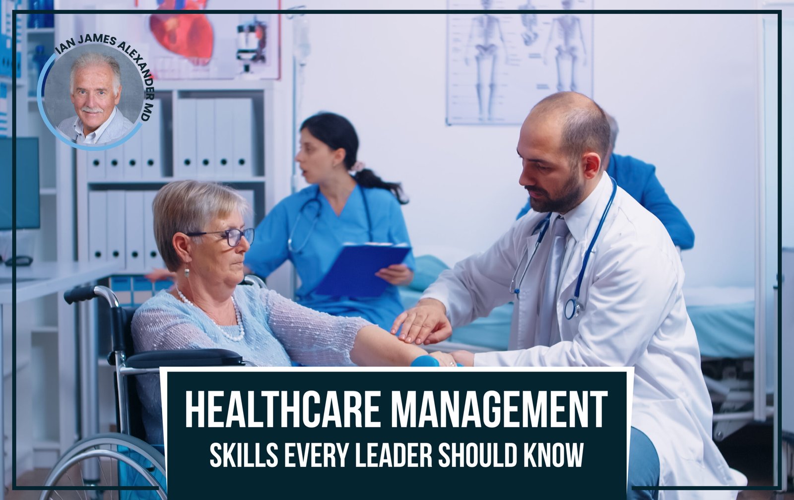 Read more about the article Healthcare Management Skills Every Leader Should Know